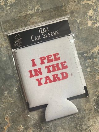 "I Pee in the Yard" Neoprene Can Sleeve: Packaged with a backing in a hanging cello bag