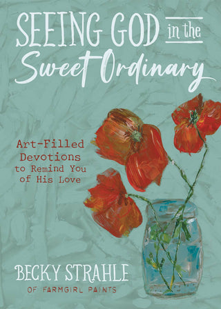 Seeing God in the Sweet Ordinary